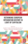 Image for Rethinking European Integration History in Light of Capitalism