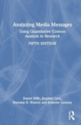 Image for Analyzing media messages  : using quantitative content analysis in research