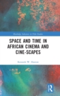 Image for Space and time in African cinema and cine-scapes