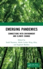 Image for Emerging pandemics  : connections with environment and climate change