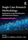 Image for Single Case Research Methodology : Applications in Special Education and Behavioral Sciences