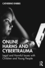 Image for Online harms and cybertrauma  : legal and harmful issues with children and young people