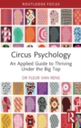 Image for Circus Psychology : An Applied Guide to Thriving Under the Big Top