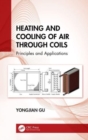 Image for Heating and cooling of air through coils  : principles and applications