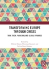Image for Transforming Europe Through Crises : Thin, Thick, Parochial and Global Dynamics