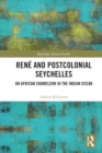 Image for Rene and Postcolonial Seychelles : An African Chameleon in the Indian Ocean