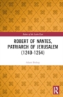 Image for Robert of Nantes, patriarch of Jerusalem (1240-1254)