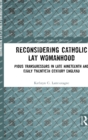 Image for Reconsidering Catholic Lay Womanhood