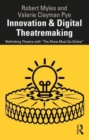 Image for Innovation &amp; digital theatremaking  : rethinking theatre with &#39;The Show Must Go Online&#39;