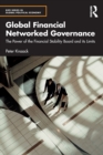 Image for Global financial networked governance  : the power of the financial stability board and its limits