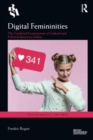 Image for Digital femininities  : the gendered construction of cultural and political identities online