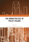 Image for The Urban Politics of Policy Failure