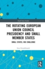 Image for The Rotating European Union Council Presidency and Small Member States