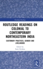 Image for Routledge Readings on Colonial to Contemporary Northeastern India