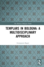 Image for Templars in Bologna  : a multidisciplinary approach