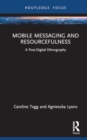 Image for Mobile messaging and resourcefulness  : a post-digital ethnography