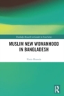 Image for Muslim new womanhood in Bangladesh