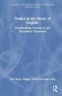 Image for Drama at the heart of English  : transforming practice in the secondary classroom