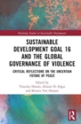 Image for Sustainable Development Goal 16 and the Global Governance of Violence