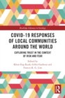 Image for Covid-19 Responses of Local Communities around the World : Exploring Trust in the Context of Risk and Fear