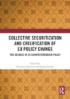 Image for Collective Securitization and Crisification of EU Policy Change : Two Decades of EU Counterterrorism Policy