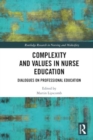 Image for Complexity and Values in Nurse Education : Dialogues on Professional Education