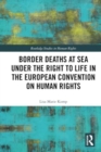 Image for Border Deaths at Sea under the Right to Life in the European Convention on Human Rights