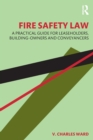 Image for Fire safety law  : a practical guide for leaseholders, building-owners and conveyancers