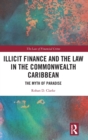 Image for Illicit Finance and the Law in the Commonwealth Caribbean