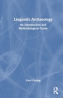 Image for Linguistic archaeology  : an introduction and methodological guide
