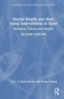 Image for Mental health and well-being interventions in sport  : research, theory and practice
