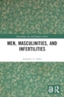 Image for Men, Masculinities, and Infertilities