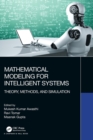 Image for Mathematical modeling for intelligent systems  : theory, methods, and simulation