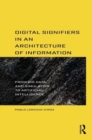 Image for Digital signifiers in an architecture of information  : from big data and simulation to artificial intelligence