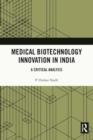 Image for Medical biotechnology innovation in India  : a critical analysis