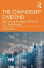 Image for The ownership dividend  : the coming paradigm shift in the U.S. stock market
