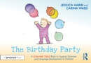 Image for The birthday party  : a grammar tales book to support grammar and language development in children
