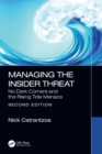 Image for Managing the insider threat  : no dark corners and the rising tide menance