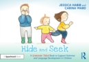 Image for Hide and seek  : a grammar tales book to support grammar and language development in children