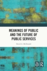 Image for Meanings of Public and the Future of Public Services