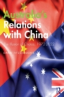 Image for Australia&#39;s relations with China  : the illusion of choice, 1972-2022