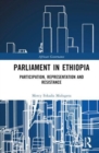 Image for Parliament in Ethiopia  : participation, representation and resistance
