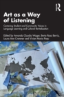 Image for Art as a way of listening  : centering student and community voices in language learning and cultural revitalization