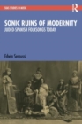 Image for Sonic ruins of modernity  : Judeo-Spanish folksongs today