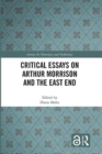 Image for Critical essays on Arthur Morrison and the East End