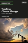 Image for Teaching climate change  : science, stories, justice