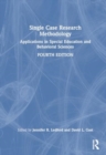 Image for Single Case Research Methodology : Applications in Special Education and Behavioral Sciences
