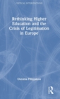 Image for Rethinking Higher Education and the Crisis of Legitimation in Europe