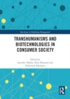 Image for Transhumanisms and Biotechnologies in Consumer Society