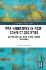 Image for War Narratives in Post-Conflict Societies